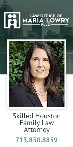 Maria Lowry, Houston, Texas Family Law Attorney